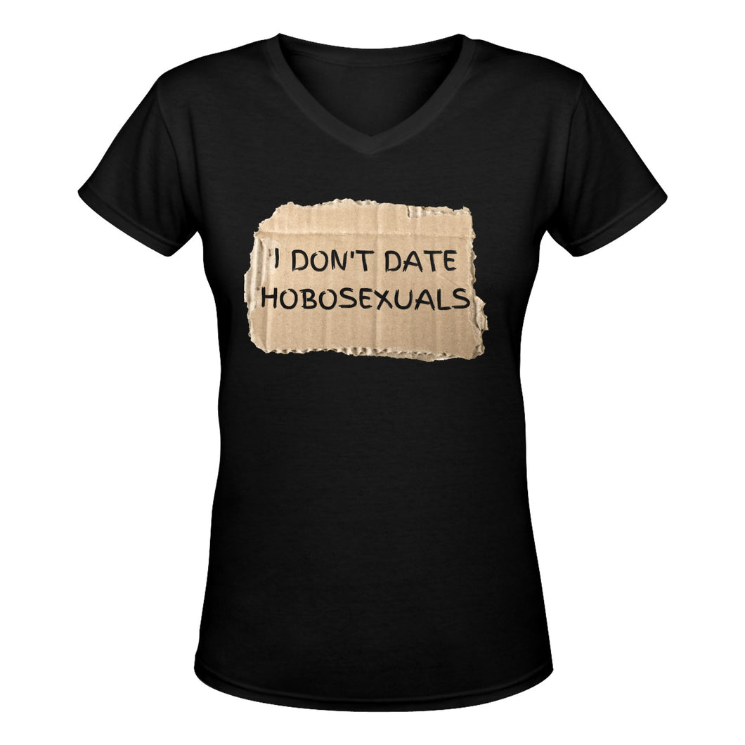 I Don't Date Hobosexuals V Neck T Shirt