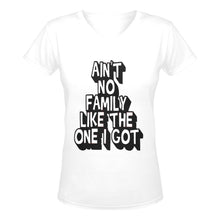 Load image into Gallery viewer, Ain&#39;t No Family Like The One I Got V-Neck T-Shirt