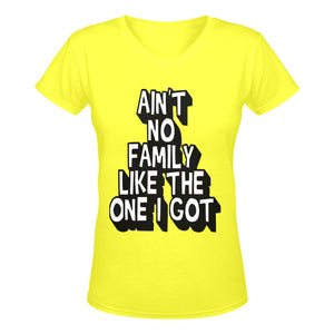 Aint No Family Like The One I Got V-Neck T-Shirt