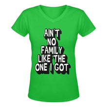 Load image into Gallery viewer, Aint No Family Like The One I Got V-Neck T-Shirt