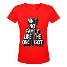 Load image into Gallery viewer, Aint No Family Like The One I Got V-Neck T-Shirt