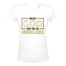 Load image into Gallery viewer, Unless God Sent You I&#39;m Unavailable V-Neck T-Shirt Restored Vision