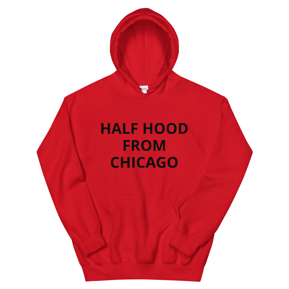 Half Hood From Chicago Hoodie