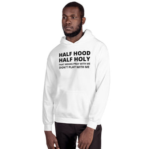 Half Hood Half Holy Unisex Hoodie