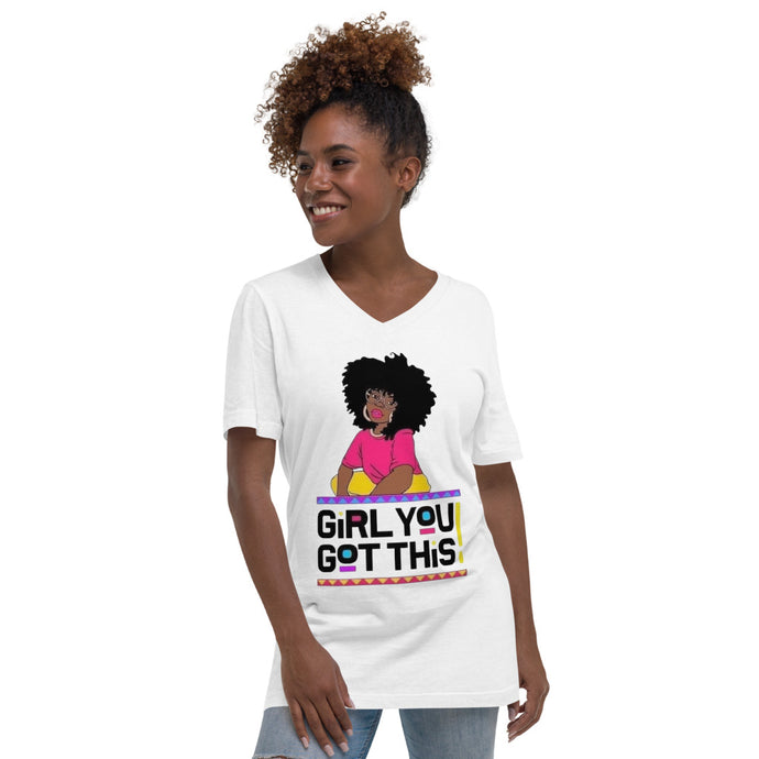 Girl You Got This Short Sleeve V-Neck T-Shirt Restored Vision